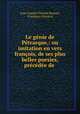Le genie de Petrarque,: ou imitation en vers francois, de ses plus belles poesies, precedee de ., Jean-Joseph-Therese Roman 