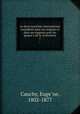 Le droit maritime international conside?re?e dans ses origines et dans ses rapports avec les progre?s de la civilisation, Euge?ne Cauchy 