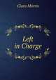 Left in Charge, Clara Morris 