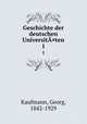 Geschichte der deutschen Universit¤ten. 1, Kaufmann, Georg, 1842-1929 