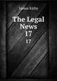 The Legal News. 17, Kirby James 