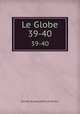 Le Globe. 39-40, 