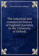 The industrial and commercial history of England (Lectures to the University of Oxford), Rogers, James E. Thorold 