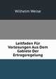Leitfaden Fur Vorlesungen Aus Dem Gabiete Der Ertragsregelung, Wilhelm Weise 