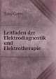 Leitfaden der Elektrodiagnostik und Elektrotherapie, Toby Cohn 