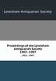 Proceedings of the Lewisham Antiquarian Society. 1902 - 1907, Lewisham Antiquarian Society 