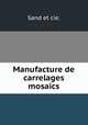 Manufacture de carrelages mosaics, Sand et cie. 