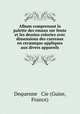 Album comprenant la palette des emaux sur fonte et les dessins colories avec dimensions des carreaux en ceramique appliques aux divers appareils., Dequenne & Cie (Guise, France) 
