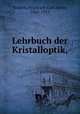 Lehrbuch der Kristalloptik,, Pockels, Friedrich Carl Alwin, 1865-1913 