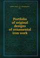 Portfolio of original designs of ornamental iron work., Robert Wood & Co. (Philadelphia, Pa.) 