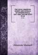 THE LEGAL OBSERVER, DIGEST, AND JOURNAL OF JURISPRUDENCE. 1847-1848. VOLUME XXXV.. 39-40, Alexander Maxwell 