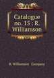 Catalogue no. 15 : R. Williamson, R. Williamson & Company 
