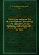 Catalogue and price list of stereopticons, dissolving view apparatus, magic lanterns, and artistically-colored photographic views on glass., T.H. McAllister (New York, N.Y.) 