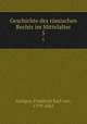 Geschichte des rmischen Rechts im Mittelalter. 5, Savigny, Friedrich Karl von, 1779-1861 