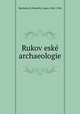 Rukov esk archaeologie, Buchtela, K,Niederle, Lubor, 1865-1944 