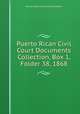 Puerto Rican Civil Court Documents Collection, Box 1, Folder 38, 1868., Puerto Rican Insular Courts System. 