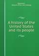 A history of the United States and its people, Eggleston, Edward. [from old catalog] 
