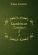 Dumbleton Common. 2, Eden, Eleanor 