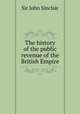 The history of the public revenue of the British Empire, Sinclair, John Sir 