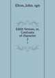Edith Vernon, or, Contrasts of character. 2, Elton, John. sgn 