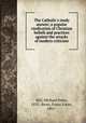 The Catholic`s ready answer; a popular vindication of Christian beliefs and practices against the attacks of modern criticism, Hill, Michael Peter, 1855-,Brors, Franz Xaver, 1861- 
