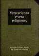 Vera scienza e vera religione;, Miraglia-Gullotti, Paolo, bp. [from old catalog] 