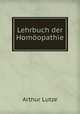 Lehrbuch der Homopathie, Arthur Lutze 