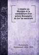 L`empire au Mexique et la candidature d`un prince Bonaparte au trone mexicain, Domenech, Emmanuel, 1826-1903 