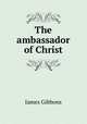 The ambassador of Christ, Gibbons James 