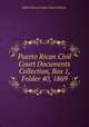 Puerto Rican Civil Court Documents Collection, Box 1, Folder 40, 1869., Puerto Rican Insular Courts System. 
