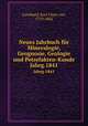 Neues Jahrbuch fr Mineralogie, Geognosie, Geologie und Petrefakten-Kunde. Jahrg.1841, 