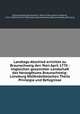 Landtags-Abschied errichtet zu Braunschweig den 9ten April 1770 : imgleichen gesammter Landschaft des Herzogthums Braunschweig-Lneburg Wolfenbttelschen Theils Privilegia und Befugnisse, 