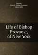 Life of Bishop Provoost, of New York, Norton, John N. (John Nicholas), 1820-1881 