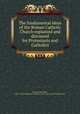 The fundamental ideas of the Roman Catholic Church explained and discussed for Protestants and Catholics, Foster, Frank Hugh, 1851-1935,Presbyterian Church in the U.S.A. Board of Publication 