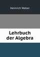 Lehrbuch der Algebra, Heinrich Weber 