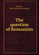 The question of Romanism, Bruner, Jane W. [from old catalog] 