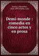 Demi-monde : comedia en cinco actos y en prosa, 