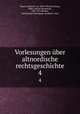 Vorlesungen ber altnordische rechtsgeschichte. 4, Maurer, Konrad von, 1823-1902,Hertzberg, Ebbe Carsten Horneman, 1847-1912,Merker, Paul,Norske Videnskaps-Akademi i Oslo 