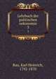 Lehrbuch der politischen oekonomie. 3, Rau, Karl Heinrich, 1792-1870 