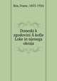 Doneski k zgodovini  kofje Loke in njenega okraja, Kos, Franc, 1853-1924 