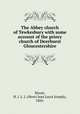 The Abbey church of Tewkesbury with some account of the priory church of Deerhurst Gloucestershire, 