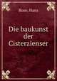 Die baukunst der Cisterzienser, Rose, Hans 