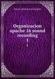 Organizacion apache 16 sound recording. 1, Simon Antoine Jean Lhuilier 