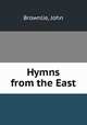 Hymns from the East, Brownlie, John 