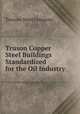 Truson Copper Steel Buildings Standardized for the Oil Industry, Truscon Steel Company 