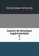 Leons de physique exprimentale. 5, Nollet (Jean-Antoine) 