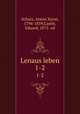 Lenaus leben. 1-2, Schurz, Anton Xaver, 1794-1859,Castle, Eduard, 1875- ed 