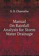 Manual On Rainfall Analysis for Storm Water Drainage, S. D. Chawathe 