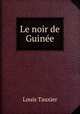 Le noir de Guine, Louis Tauxier 