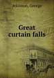 Great curtain falls, Atkinson, George 